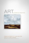 Art as Spiritual Perception: Essays in Honor of E. John Walford - James Romaine, Marleen Hengelaar-Rookmaaker, Graham Birtwistle, William A. Dyrness, Møskeland Fuchs, Linda, Rachel-Anne Johnson, Henry Luttikhuizen, Kaia Magnusen, Matthew Milliner, Anne Roberts, Calvin Seerveld, Joel Sheesley, Laurens Siesling, Jan, Hostetter Smith, 