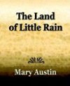 The Land of Little Rain (1903) - Mary Austin