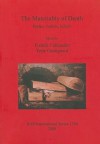 The Materiality of Death: Bodies, Burials, Beliefs - European Association of Archaeologists, Terje Oestigaard, Fredrik Fahlander