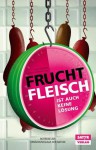 Fruchtfleisch ist auch keine Lösung - Volker Surmann, Heiko Werning