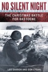 No Silent Night: The Christmas Battle For Bastogne - Leo Barron, Don Cygan