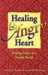 Healing an Angry Heart: Finding Solace in a Hostile World - Cardwell C. Nuckols, Bill Chickering