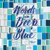 Words in Deep Blue - Cath Crowley, Hamish R. Johnson, Chelsea Bruland