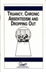 Truancy, Chronic Absenteeism And Dropping Out (Educating Our Children) - Waln K. Brown, Charlotte G. Garman