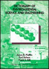 The Dictionary of Environmental Science and Engineering - James R. Pfafflin, Frank Gill