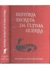 História Secreta da Última Guerra - Various