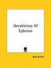 Herakleitos of Ephesos - John Burnet