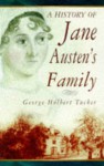 A History of Jane Austen's Family, REV - George Holbert Tucker