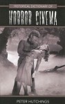 Historical Dictionary of Horror Cinema - Peter Hutchings