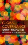 Global Governance: Feminist Perspectives - Shirin M. Rai, Georgina Waylen