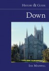 Down - History & Guide - Ian Maxwell