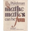 Mathematics Can Be Fun - Yakov Perelman, G.I. Mumjiev