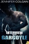 Interview with a Gargoyle - Jennifer Colgan