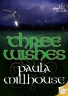 Three Wishes - Paula Millhouse