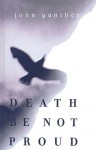 Death Be Not Proud: A Memoir - John Gunther