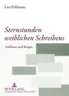 Sternstunden Weiblichen Schreibens: Aufloesen Und Bergen - Leo Pollmann