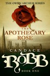 The Apothecary Rose - Candace Robb