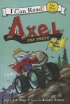 Axel the Truck: Rocky Road - J.D. Riley, Brandon Dorman