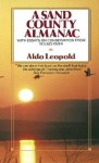 A Sand County Almanac; with essays on conservation from Round River - Aldo Leopold