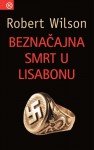 Beznačajna smrt u Lisabonu - Robert Wilson