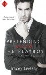 Pretending with the Playboy (In Love with a Tycoon) - Tracey Livesay