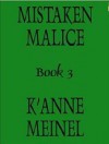 Mistaken Malice - K'Anne Meinel