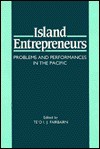 Island Entreprreneurs: Problems and Performances in the Pacific - Te'O I. J. Fairbairn