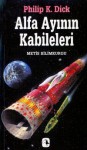 Alfa Ayının Kabileleri - Philip K. Dick, Tuna Erdem