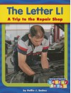 The Letter LL: A Trip to the Repair Shop - Hollie J. Endres