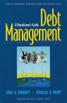 Debt Management: A Practitioner's Guide - John D. Finnerty, Douglas R. Emery