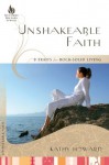 Unshakeable Faith (New Hope Bible Studies for Women) - Kathy Howard