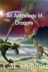 An Anthology of Dragons - C.M. Simpson