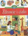 Zdrowie i ciało. Encyklopedia wiedzy przedszkolaka - Agnieszka Bator