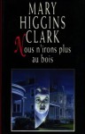 Nous n'irons plus au bois - Anne Damour, Mary Higgins Clark