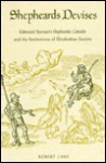 Shepheards Devises: Edmund Spenser's Shepheardes Calender and the Institutions of Elizabethan Society - Robert Lane