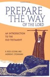 Prepare the Way of the Lord - An Introduction to the Old Testament - STEINMANN, Andrew, Lessing, Reed