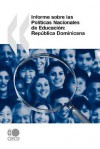 Revisin de Polticas Nacionales de Educacin Informe Sobre Las Polticas Nacionales de Educacin: Repblica Dominicana - OECD/OCDE, OECD/OCDE