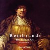 Rembrandt: His Life in Art, 2nd Edition - Patrick Hunt