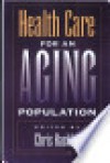 Health Care for an Aging Population - Chris Hackler