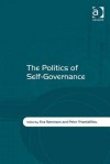 The Politics of Self-Governance - Eva Sorensen, Peter Triantafillou