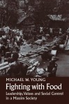 Fighting With Food: Leadership, Values and Social Control in a Massim Society - Michael W. Young, W. E. H. Stanner