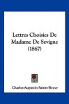 Lettres Choisies de Madame de Sevigne (1867) - Charles-Augustin Sainte-Beuve