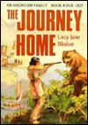 The Journey Home: Westward Expansion, 1827 - Lucy Jane Bledsoe