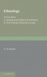 Ethnology: Fundamental Ethnical Problems; The Primary Ethnical Groups - A.H. Keane