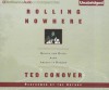 Rolling Nowhere: Riding the Rails with America's Hoboes - Ted Conover