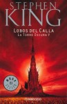 Lobos del Calla (La Torre Oscura, #5) - Bernie Wrightson, Verónica Canales, Laura Martín de Dios, Stephen King