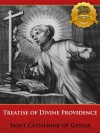 Treatise of Divine Providence - Enhanced (Illustrated) - Catherine of Genoa, Wyatt North, Bieber Publishing