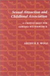 Sexual Attraction and Childhood Association: A Chinese Brief for Edward Westermarck - Arthur Wolf