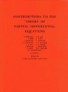 Contributions to the Theory of Partial Differential Equations. (Am-33) - Lipman Bers, Salomon Bochner, Fritz John