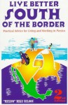 Live Better South of the Border - Mexico Mike Nelson